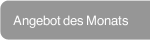 Angebot des Monats